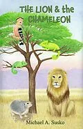 E-Book (epub) The Lion and the Chameleon (Little Lion, #1) von Michael A. Susko