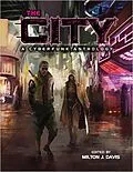 E-Book (epub) The City: A Cyberfunk Anthology von Alan Jones, Balogun Ojetade, Gene Peterson