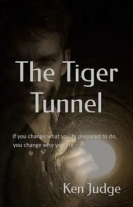 E-Book (epub) The Tiger Tunnel (Keith Bailey, #1) von Ken Judge