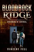 E-Book (epub) School's Ghoul (Bloodrock Ridge, #5) von Vincent Fell
