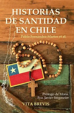 E-Book (epub) Historias de santidad en Chile (Colección Santos) von Pablo Fernández-Martos, Bruno Moreno Ramos, Esteban Moreno Ramos