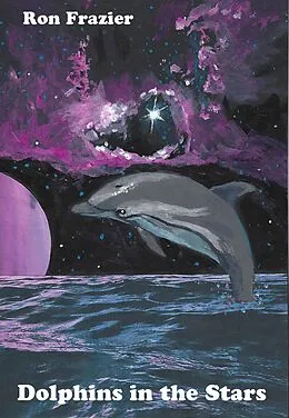 E-Book (epub) Dolphins in the Stars von Ron Frazier