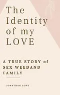 E-Book (epub) The Identity of my Love (The Pride of Southern Youth, #2) von Jonathan Love