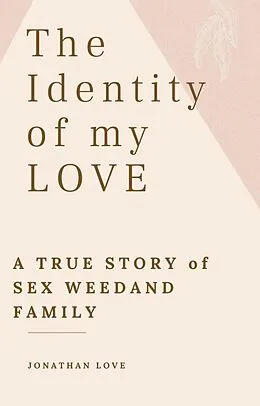 E-Book (epub) The Identity of my Love (The Pride of Southern Youth, #2) von Jonathan Love