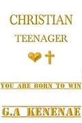 E-Book (epub) Christian Teenager von G. A Kenenae