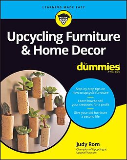 eBook (epub) Upcycling Furniture &amp; Home Decor For Dummies de Judy Rom