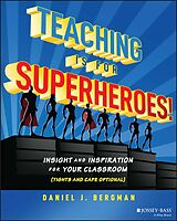 E-Book (pdf) Teaching Is for Superheroes! von Daniel J. Bergman