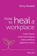 E-Book (epub) How to Heal a Workplace von Kerry Howard