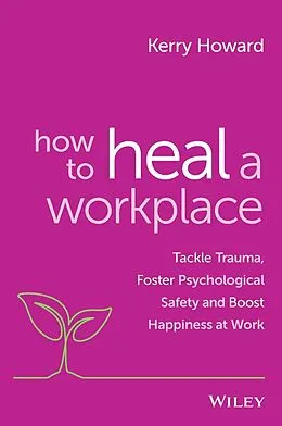E-Book (epub) How to Heal a Workplace von Kerry Howard