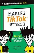 E-Book (epub) Making TikTok Videos von Will Eagle, Hannah Budke, Claire Cohen