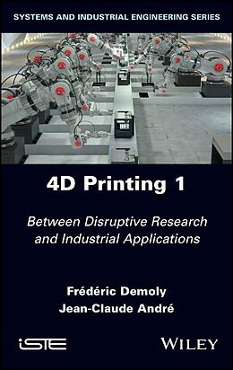 eBook (pdf) 4D Printing, Volume 1 de Frederic Demoly, Jean-Claude Andre