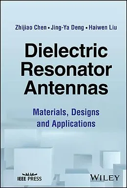 E-Book (epub) Dielectric Resonator Antennas von Zhijiao Chen, Jing-Ya Deng, Haiwen Liu