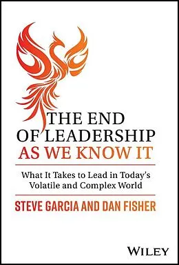 E-Book (epub) The End of Leadership as We Know It von Steve Garcia, Dan Fisher