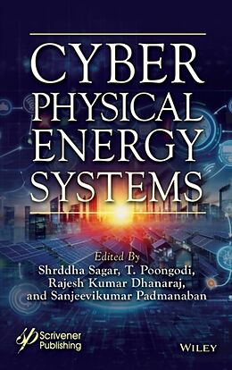 Livre Relié Cyber Physical Energy Systems de Shrddha Poongodi, T. Dhanaraj, Rajesh Kumar Sagar