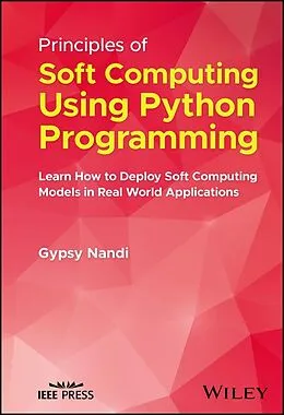 E-Book (epub) Principles of Soft Computing Using Python Programming von Gypsy Nandi