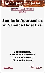 E-Book (pdf) Semiotic Approaches in Science Didactics von Catherine Houdement, C&amp;eacute;cile de Hosson, Christophe Hache