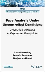 eBook (pdf) Face Analysis Under Uncontrolled Conditions de Romain Belmonte, Benjamin Allaert