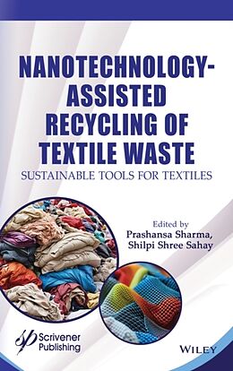 Livre Relié Nanotechnology Assisted Recycling of Textile Waste de Prashansa Sahay, Shilpi Shree Sharma