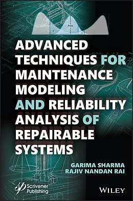 E-Book (pdf) Advanced Techniques for Maintenance Modeling and Reliability Analysis of Repairable Systems von Garima Sharma, Rajiv Nandan Rai