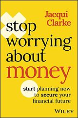 eBook (epub) Stop Worrying about Money de Jacqui Clarke