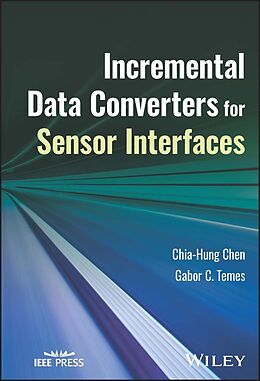 eBook (pdf) Incremental Data Converters for Sensor Interfaces de Chia-Hung Chen, Gabor C. Temes