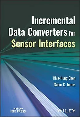 E-Book (pdf) Incremental Data Converters for Sensor Interfaces von Chia-Hung Chen, Gabor C. Temes