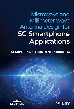 eBook (pdf) Microwave and Millimeter-wave Antenna Design for 5G Smartphone Applications de Wonbin Hong, Chow-Yen Desmond Sim