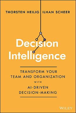 Livre Relié Decision Intelligence de Thorsten Heilig, Ilhan Scheer