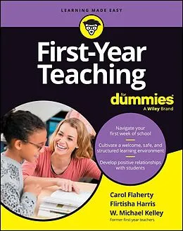 E-Book (pdf) First-Year Teaching For Dummies von Carol Flaherty, Flirtisha Harris, W. Michael Kelley