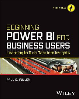 E-Book (epub) Beginning Power BI for Business Users von Paul D. Fuller