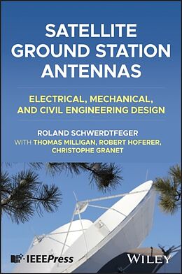 Livre Relié Satellite Ground Station Antennas de Roland Schwerdtfeger, Milligan Thomas A., Robert Hoferer