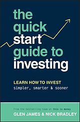 Kartonierter Einband The Quick-Start Guide to Investing von Glen James, Nick Bradley