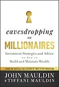E-Book (epub) Eavesdropping on Millionaires von John Mauldin, Tiffani Mauldin