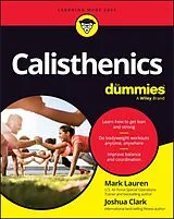 Kartonierter Einband Calisthenics For Dummies von Mark Lauren, Joshua Clark