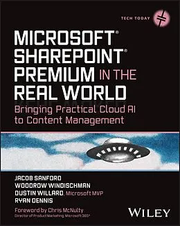 E-Book (epub) Microsoft SharePoint Premium in the Real World von Jacob J. Sanford, Woodrow W. Windischman, Dustin Willard