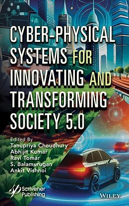 Livre Relié Cyber-Physical Systems for Innovating and Transforming Society 5.0 de Tanupriya (Deetya Soft Pvt. Ltd. Noida) Choudhury