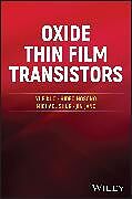 Livre Relié Oxide Thin Film Transistors de Kuo Yue, Hosono Hideo, Shur Michael S.