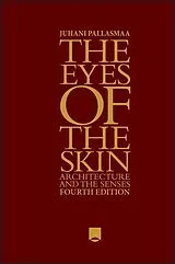 Fester Einband The Eyes of the Skin von Juhani Pallasmaa
