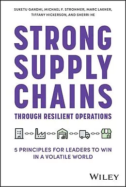E-Book (pdf) Strong Supply Chains Through Resilient Operations von Suketu Gandhi, Michael F. Strohmer, Marc Lakner