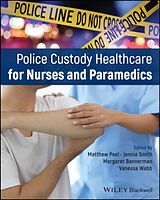 Couverture cartonnée Police Custody Healthcare for Nurses and Paramedics de Matthew (Leeds Community Healthcare Nhs Trus Peel