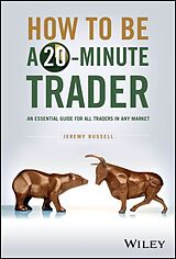 Fester Einband How to Be a 20-Minute Trader von Jeremy Russell