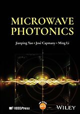 E-Book (epub) Microwave Photonics von Jianping Yao, José Capmany, Ming Li
