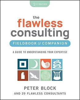 E-Book (epub) The Flawless Consulting Fieldbook &amp; Companion von Peter Block