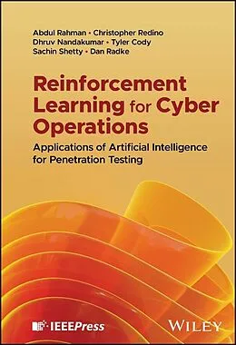 E-Book (epub) Reinforcement Learning for Cyber Operations von Abdul Rahman, Christopher Redino, Dhruv Nandakumar