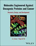 E-Book (pdf) Molecules Engineered Against Oncogenic Proteins and Cancer von E. J. Corey, Yong-Jin Wu