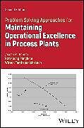 Livre Relié Problem Solving Approaches for Maintaining Operational Excellence in Process Plants de Bonem Joseph M., Nattapong Pongboot, Wiroon Tanthapanichakoon