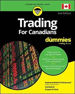 E-Book (pdf) Trading For Canadians For Dummies von Stephanie Bedard-Chateauneuf, Lita Epstein, Grayson D. Roze