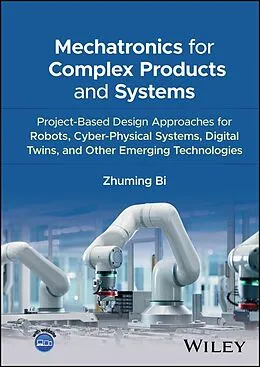 E-Book (pdf) Mechatronics for Complex Products and Systems von Zhuming Bi