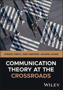 Couverture cartonnée Communication Theory at the Crossroads de Gary Radford, Deetz Stanley, Michael Vicaro