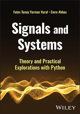 Livre Relié Signals and Systems de Fatos Tunay Yarman Vural, Emre Akbas